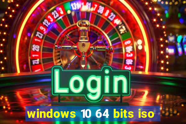 windows 10 64 bits iso